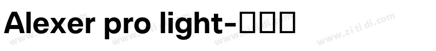 Alexer pro light字体转换 Alexer pro light字体转换